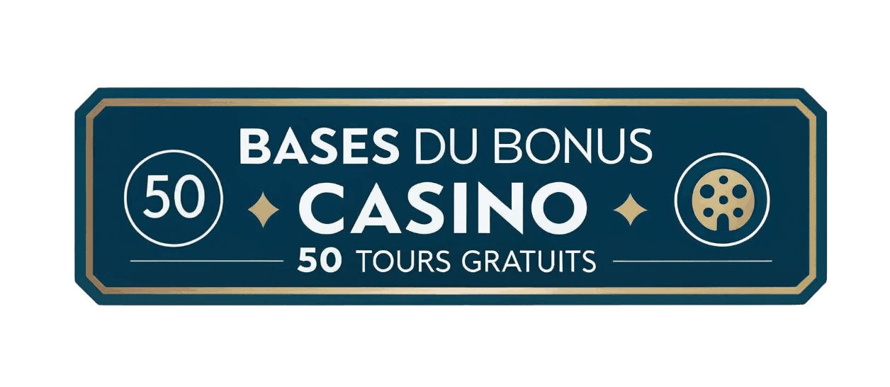 Bases du Bonus Casino 50 Tours Gratuits