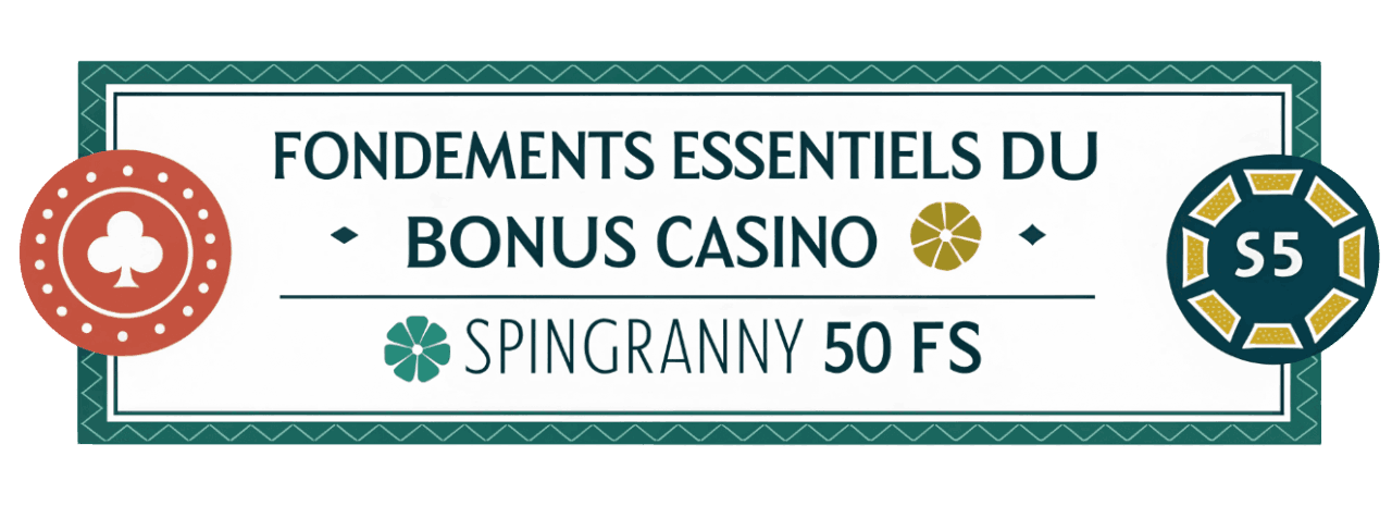 Fondements Essentiels du Bonus Casino SpinGranny 50 FS