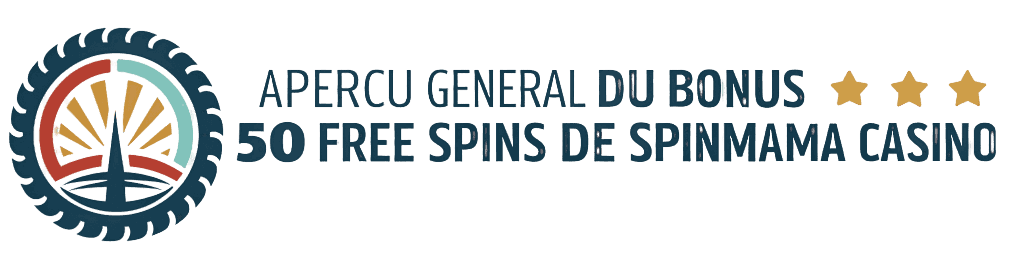 Aperçu Général du Bonus 50 Free Spins de SpinMama Casino